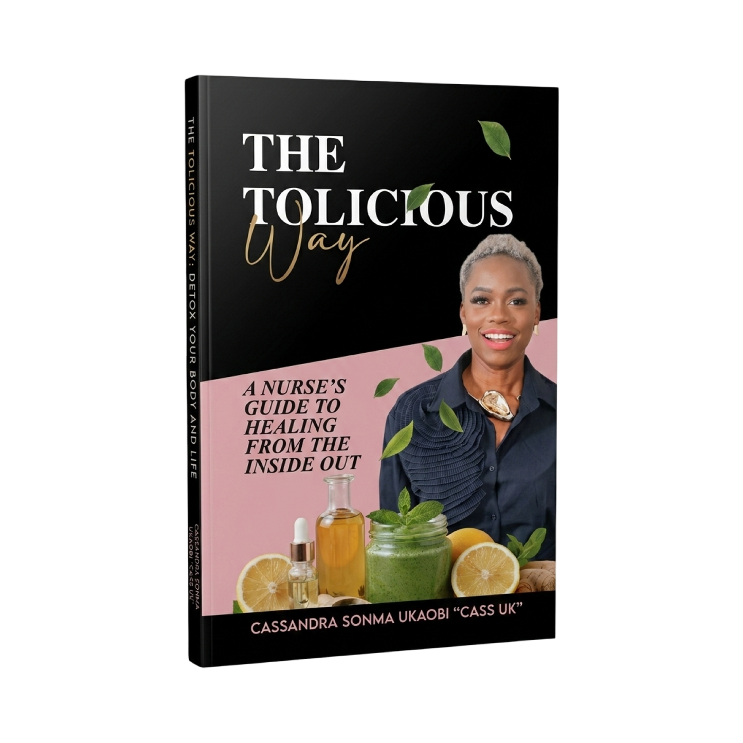 The Tolicious Way: Detox Your Body And Life