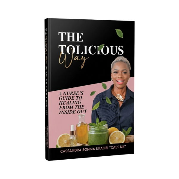 The Tolicious Way: Detox Your Body And Life